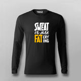 Buy Sweat is Just Fat Crying Full Sleeve T-shirt For Men Online India  