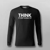 Think illegal Full Sleeve T-shirt For Men