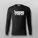 Mess Around? Find Out! Bold Statement T-Shirt