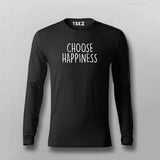 Choose happiness Full Sleeve T-shirt For Men