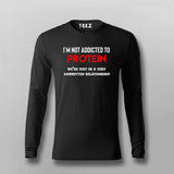 I'm Not Addicted To Protein Full Sleeve T-shirt For Men