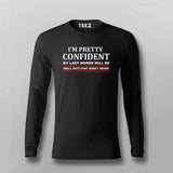 I'm Preety Confident Full Sleeve T-shirt For Men