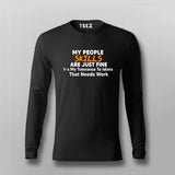 My People Skills are Just Fine. It's My Tolerance to Idiots That Needs Work… Full Sleeve T-Shirt For Men Online India