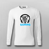 Can't Hear You I'm Gaming Video Gamer Full Sleeve T-Shirt For Men India