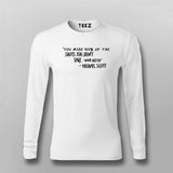 You Miss 100 Of The Shots You Don't Take  T-Shirt For Men