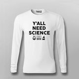 Y'all Need Science Tee – Embrace the Facts