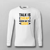 Talk is cheap. Show me the code full sleeve t-shirt for men coding