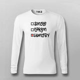 Single Taken Hungry full sleeve t-shirt for men foodie