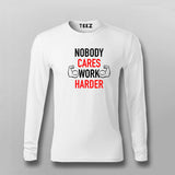 Nobody Cares Work Harder Motivational Full Sleeve T-Shirt For Men India