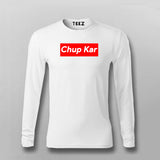 Chup Kar Supreme Full Sleeve  T-Shirt For Men
