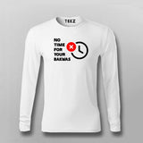 No Time For Your Bakwas Meme T-shirt For Men