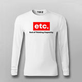 ETC End Of Thinking Capacity Full Sleeve  T-Shirt For Men India