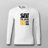 Buy Sweat is Just Fat Crying Full Sleeve T-shirt For Men India  