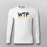 WTF Where's  My Food Full Sleeve T-Shirt For Men