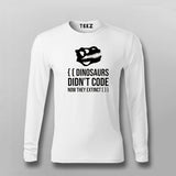 Dinosaurs Didn't Code Now They Extinct Funny T-shirt For Men