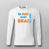 Tu Dost Nahi Bhai hai Mera Full sleeve  T-shirt For Men