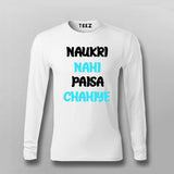 Naukri Nahi Paisa Chahiye Funny Hindi T-shirt For Men