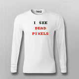 I See Dead Pixels Full Sleeve T-Shirt For Men India 