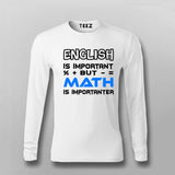 English Is Important But Math Is Importanter Full Sleeve T-Shirt For Men India