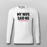 My Wife Said No, I Did It Anyway: Rebel Tee