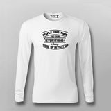 People Who Think They Know Everything Annoy Those of Us That Do Funny Full Sleeve  T-Shirt For Men India