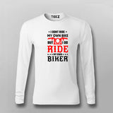 I Don't Ride My Own Bike Full Sleeve  T-Shirt For Men India