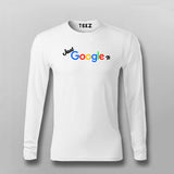 Just Google It T-Shirt For Men