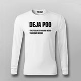 Deja Poo The Feeling Of Hearing This Crap Before T-shirt For Men