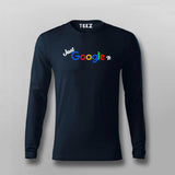 Just Google It T-Shirt For Men