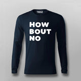 How Bout No – Statement Tee for the Decisive