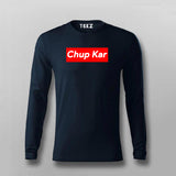 Chup Kar Supreme  T-Shirt For Men