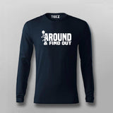 Mess Around? Find Out! Bold Statement T-Shirt