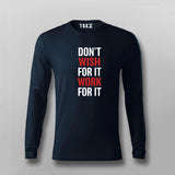 Don't Wish For It Work For It T-Shirt For Men