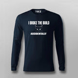 I Brake The Build Accidentally - Dev Oops T-Shirt