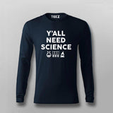 Y'all Need Science Tee – Embrace the Facts