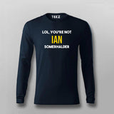 Lol, You Are Not  Ian Somerhalder T-shirt For Men India