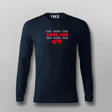 Tum Karo Toh Sadda Haq Hum Kare Toh Wtf T-shirt For Men