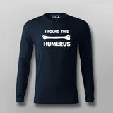 I Found This Humerus Orthopedic T-Shirt For Men