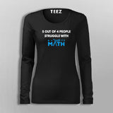 5 Out Of 4 People Struggle With Math Funny Math Full Sleeve T-Shirt For Women Online India