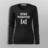 Stay Positive X  Full Sleeve T-Shirt For Women