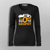I love photography  T-Shirt For Women