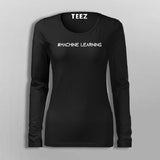 Machine Leaning Full Sleeve T-Shirt For Women Online India