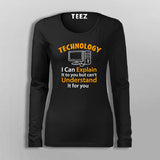 Technology I can Explain It To You But Can't Understand It For You Full Sleeve T-Shirt For Women Online India