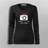 Warning I May Snap  At Any Time  T-Shirt For Women