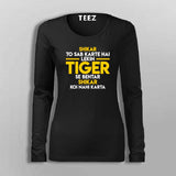 Tiger Zinda Hai Tiger Zinda Hai Dialogue Full Sleeve T-Shirt For Women Online India