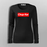 Chup Kar Supreme  T-Shirt For Women Online