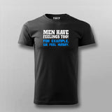 Men Have Feelings Too For Example We Feel Hungry T-Shirt For Men Online