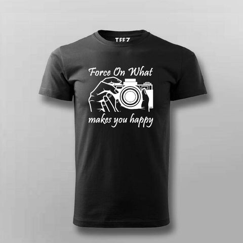 Force On What Makes You Happy T-Shirt For Men Online India