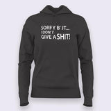 I'm Sorry But I don't Give a Shit  Hoodies For Women