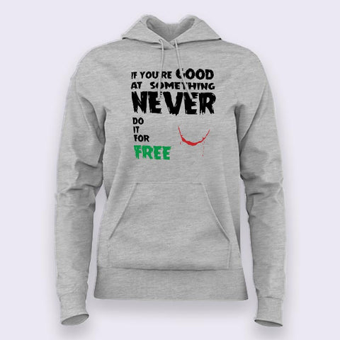 If You Are Good At Something, Don't Do It For Free - Joker Heath Ledger Dark Knight Hoodies For Women Online India